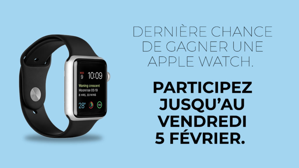 Votre dernière chance de remporter la nouvelle Apple Watch © DR