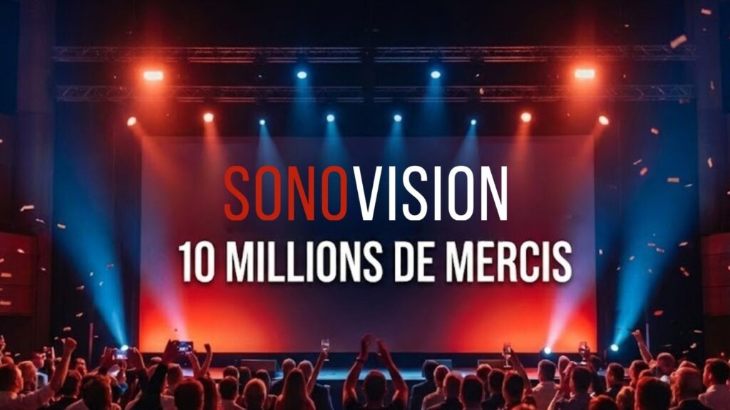 Rétrospective Sonovision 2025 : 10 millions de mercis